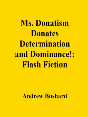 cover image of Ms. Donatism Donates Determination and Dominance!